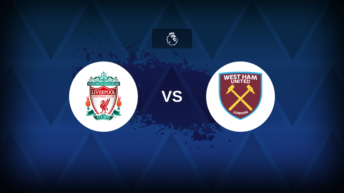 Liverpool v West Ham: LIGNALES, STATES ET APPORT