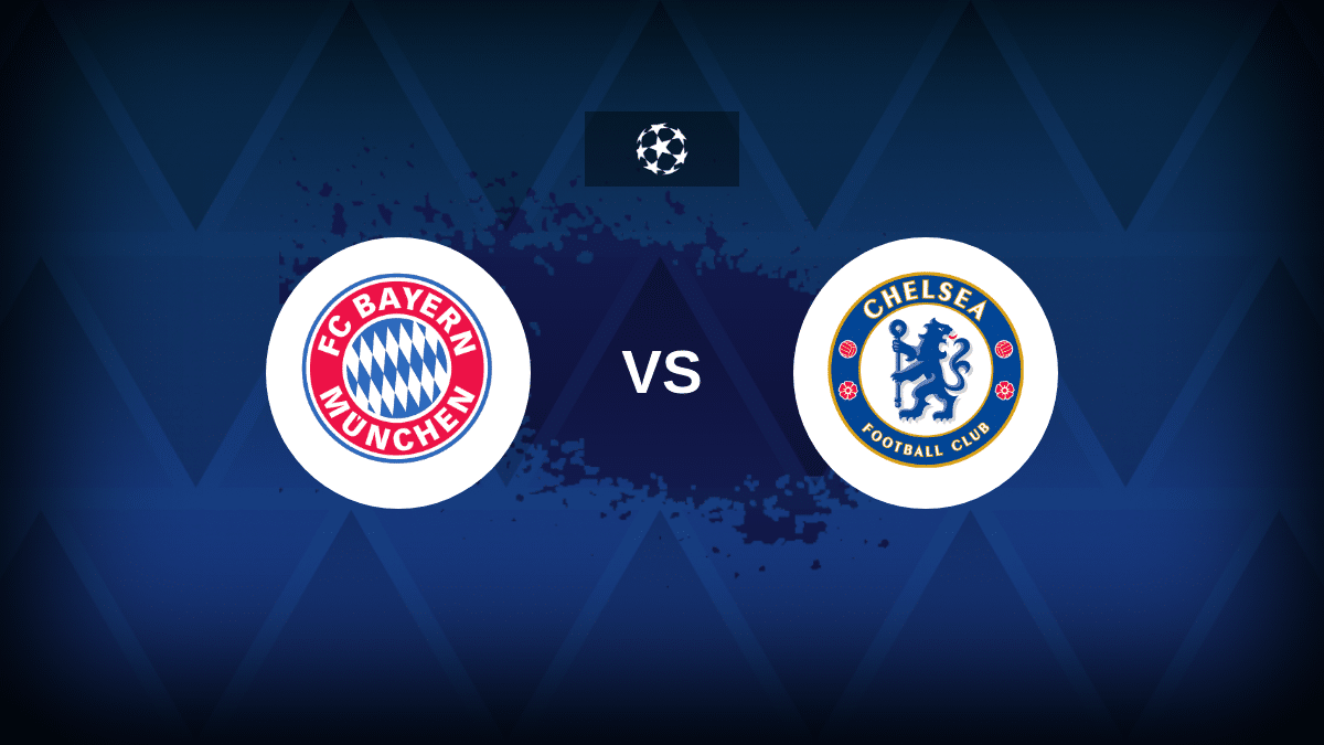 Bayern Munich contre Chelsea - Line-ups, statistiques et aperçu
