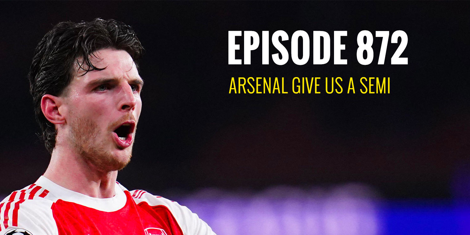 Épisode 872 - Arsenal nous donne une demi-finale